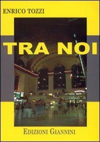 Tra noi - Enrico Tozzi - copertina