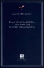 Hans Jonas. La bioetica come problema di storia della filosofia