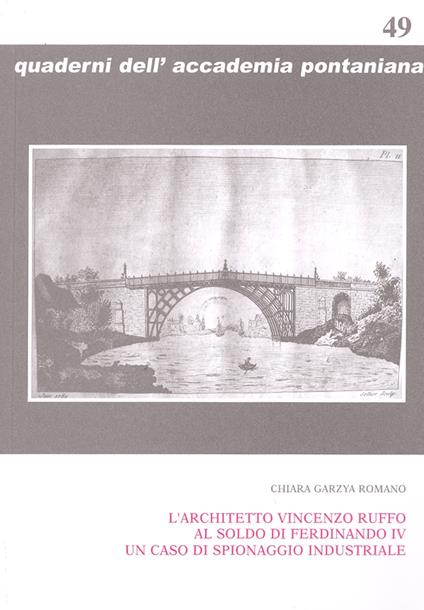L'architetto Vincenzo Ruffo al soldo di Ferdinando IV un caso di spionaggio industriale - Chiara Garzya Romano - copertina