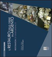 Il restauro delle opere in argento-Restoration of silver artefacts. Ediz. bilingue - Daria Catello - copertina