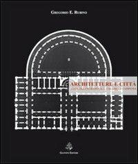 Architetture e città. Antologia meridionale. Calabria e Campania. Ediz. illustrata - Gregorio E. Rubino - copertina