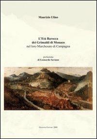 L'età barocca dei Grimaldi di Monaco nel loro marchesato di campagna - Maurizio Ulino - copertina