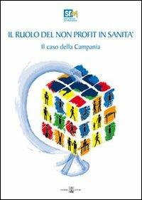 Il ruolo del non profit in sanità. Il caso della Campania - Francesco Saverio Coppola,Salvio Capasso - copertina
