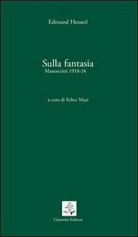 Sulla fantasia. Manoscritti (1918-1924) - Edmund Husserl - copertina