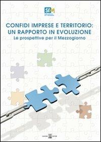 Confidi imprese e territorio: un rapporto in evoluzione. Le prospettive per il Mezzogiorno - Francesco Saverio Coppola,Salvio Capasso - copertina