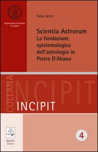 Scientia astrorum. La fondazione epistemologica dell'astrologia in Pietro d'Abano - Fabio Seller - copertina