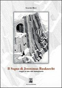 Il sogno di Jeronimus Bauknecht. Viaggio in una città immaginaria - Giacomo Ricci - copertina