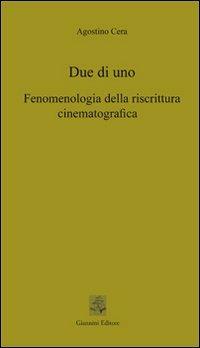 Due di uno. Fenomenologia della riscrittura cinematografica - Agostino Cera - copertina