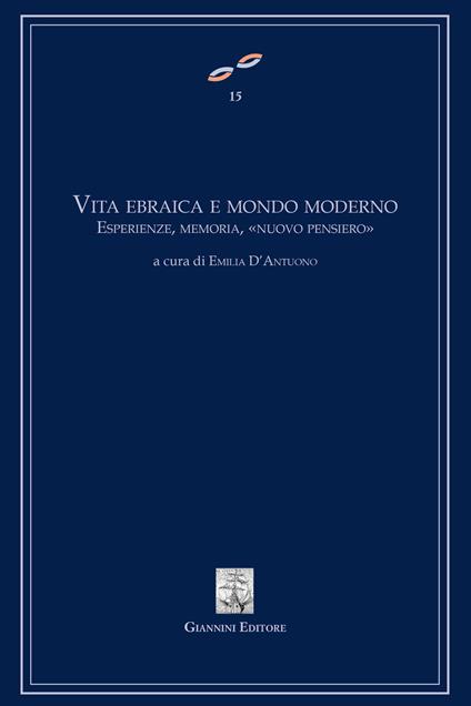 Vita ebraica e mondo moderno. Esperienze, memoria, «nuovo pensiero» - copertina