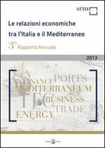 Le relazioni economiche tra l'Italia e il Mediterraneo. Rapporto annuale 2013