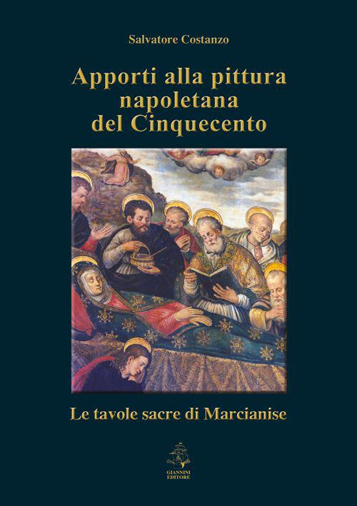 Apporti alla pittura napoletana del Cinquecento. Le tavole sacre di Marcianise - Salvatore Costanzo - copertina
