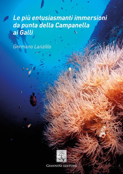 Le più entusiasmanti immersioni da punta della Campanella ai Galli - Germano Lanzillo - copertina