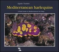 Mediterranean harlequins. A field guide to Mediterranean sea slugs - Egidio Trainito - copertina