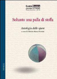 Soltanto una palla di stoffa. Antologia delle opere - copertina