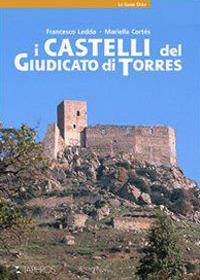 I castelli del giudicato di Torres - Francesco Ledda,Mariella Cortés - copertina