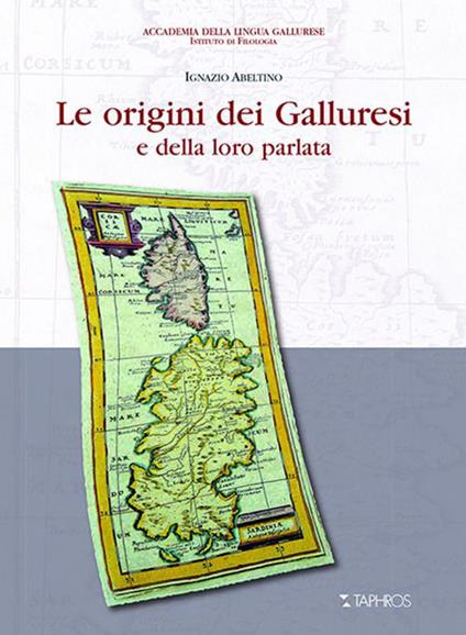 Le origini dei galluresi e della loro parlata - Ignazio Abeltino - copertina