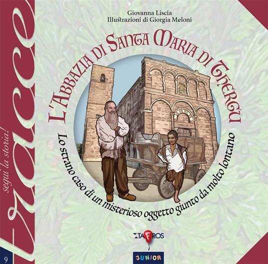 L' abbazia di Santa Maria di Thergu. Lo strano caso di un misterioso oggetto giunto da molto lontano - Giovanna Liscia - copertina