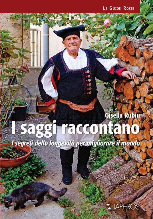 I saggi raccontano. I segreti della longevità per migliorare il mondo. Nuova ediz. - Gisella Rubiu - copertina