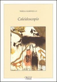 Caleidoscopio - Teresa Mariniello - copertina