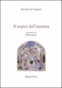 Il respiro dell'ametista - Nicoletta Di Gregorio - copertina