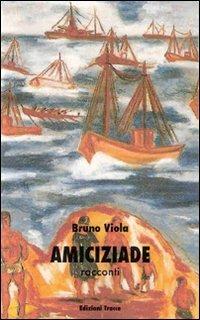 Amiciziade. Racconti - Bruno Viola - copertina