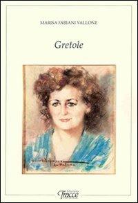 Gretole - Marisa Fabiani Vallone - copertina