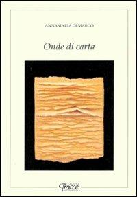 Onde di carta - Annamaria Di Marco - copertina