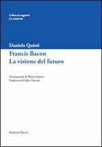 Francis Bacon. La visione del futuro