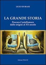 La grande storia. Pescara-Castellammare dalle origini al XX secolo