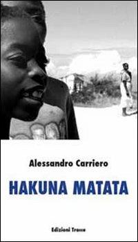 Hakuna matata - Alessandro Carriero - copertina