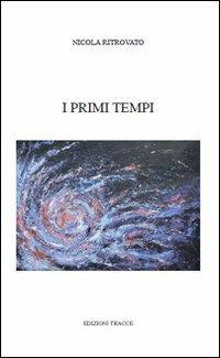 I primi tempi - Nicola Ritrovato - copertina