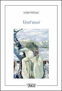 Vent'anni - Lucio Vitullo - copertina