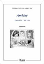 Amiche. Tre colori... tre vite