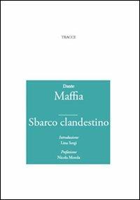 Sbarco clandestino - Dante Maffia - copertina