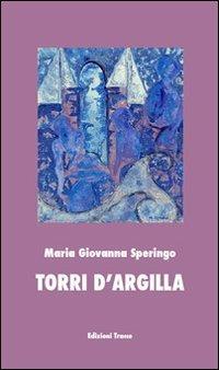 Torri d'argilla - Maria Giovanna Speringo - copertina
