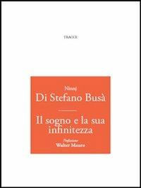 IL sogno e la sua infinitezza - Ninnj Di Stefano Busà - copertina