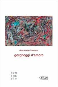 Gorgheggi d'amore - G. Manlio Gianturco - copertina