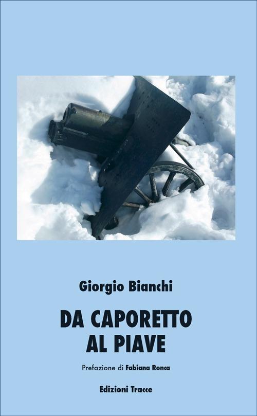 Da Caporetto al Piave - Giorgio Bianchi - copertina