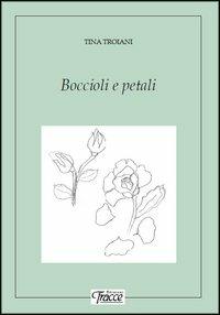 Boccioli e petali - Tina Troiani - copertina
