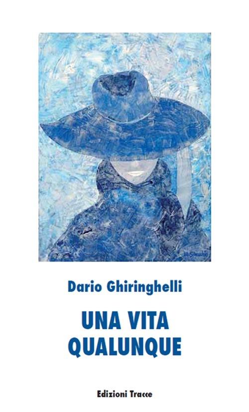 Una vita qualunque - Dario Ghiringhelli - copertina