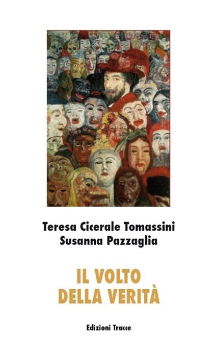 Il volto della verità - Teresa Cicerale Tomassini,Susanna Pazzaglia - copertina