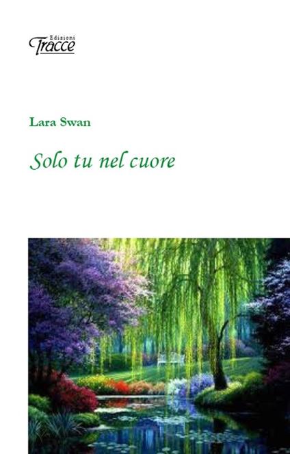 Solo tu nel cuore - Lara Swan - copertina