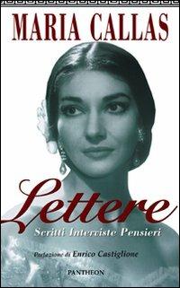 Lettere, scritti, interviste, pensieri - Maria Callas - copertina