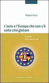 L' euro e l'Europa che non c'è nella crisi globale - Tommaso Sessa - copertina