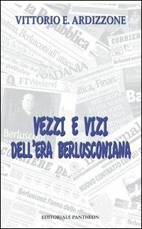 Vezzi e vizi dell'era berlusconiana - Vittorio E. Ardizzone - copertina
