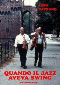 Quando il jazz aveva swing - Lino Patruno - copertina