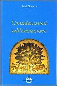 Considerazioni sull'iniziazione - René Guénon - copertina