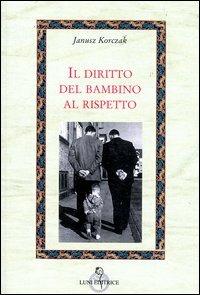 Il diritto del bambino al rispetto - Janusz Korczak - copertina