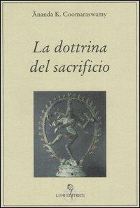 La dottrina del sacrificio - Ananda Kentish Coomaraswamy - 3