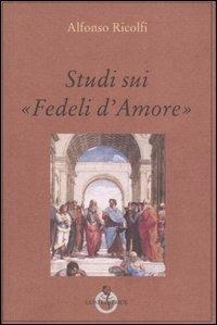 Studi sui «Fedeli d'Amore» - Alfonso Ricolfi - 3